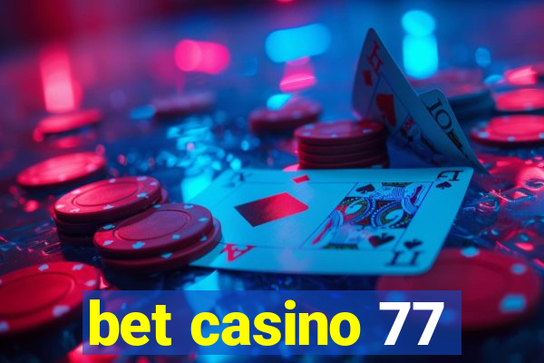 bet casino 77