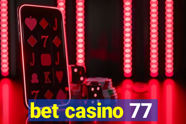 bet casino 77