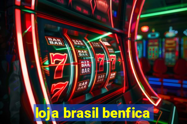 loja brasil benfica