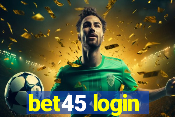 bet45 login