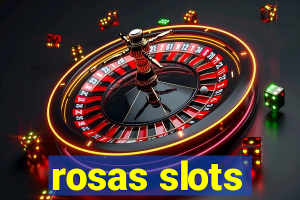 rosas slots