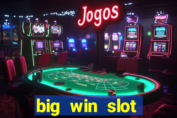 big win slot casino online