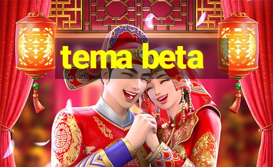 tema beta