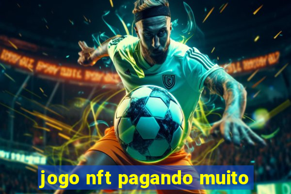 jogo nft pagando muito