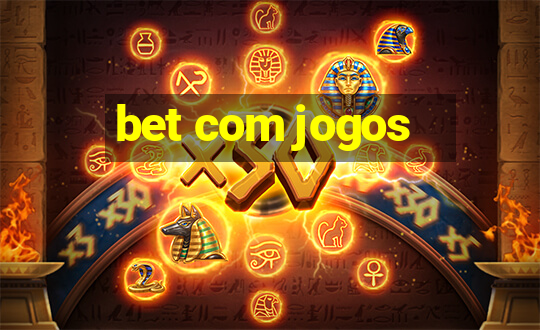 bet com jogos