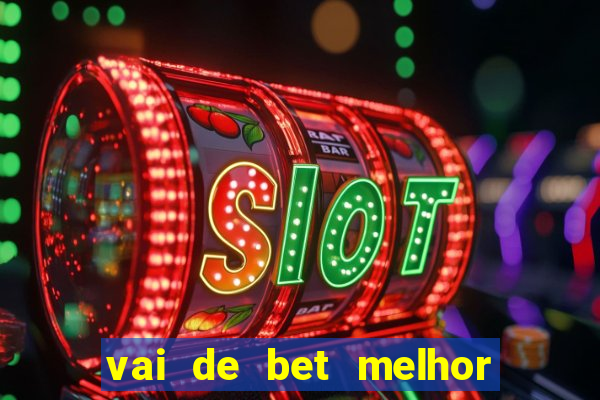 vai de bet melhor horário para jogar