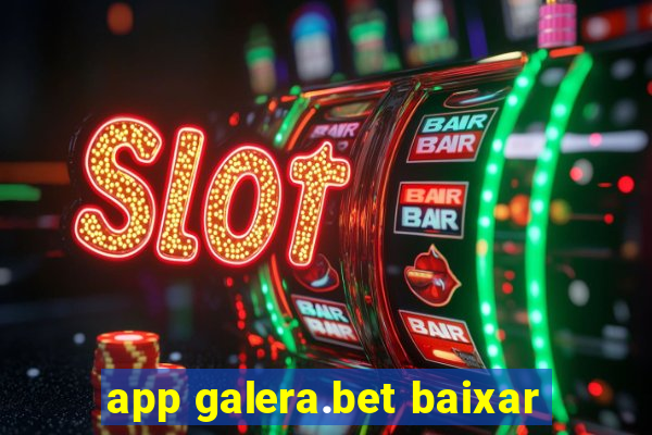 app galera.bet baixar