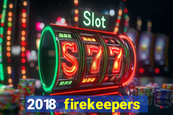 2018 firekeepers casino 400