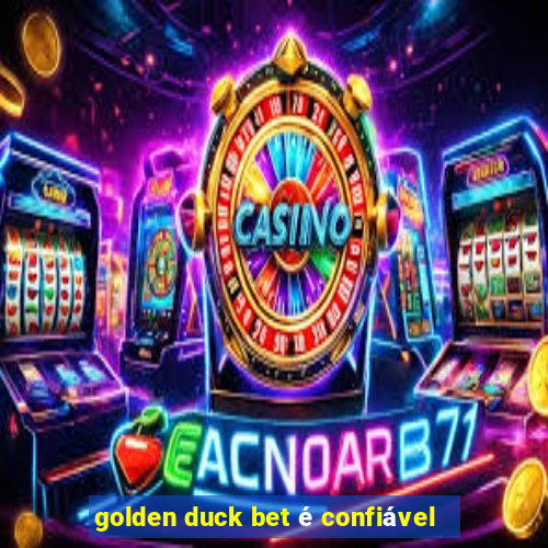 golden duck bet é confiável