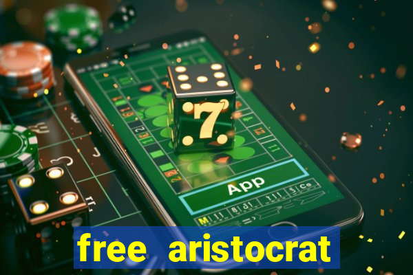 free aristocrat slot games