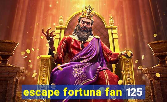 escape fortuna fan 125