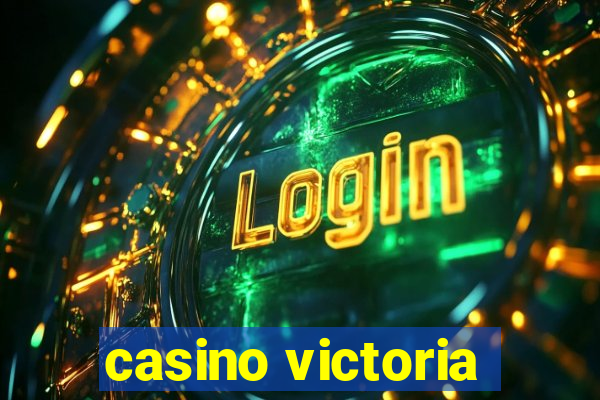 casino victoria