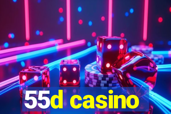 55d casino