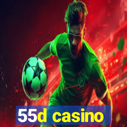 55d casino