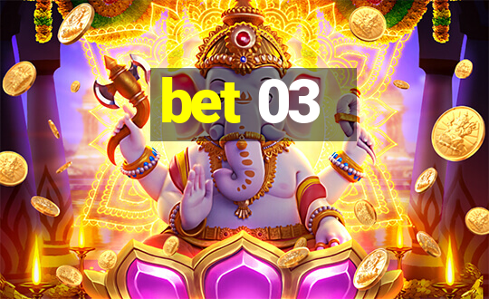 bet 03