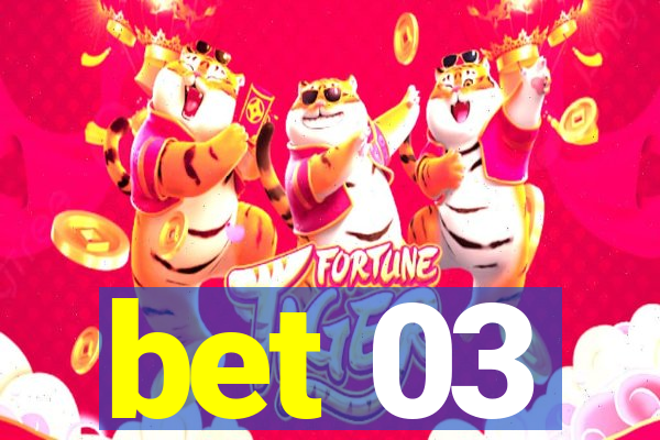 bet 03