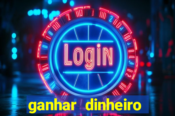 ganhar dinheiro jogando jogos