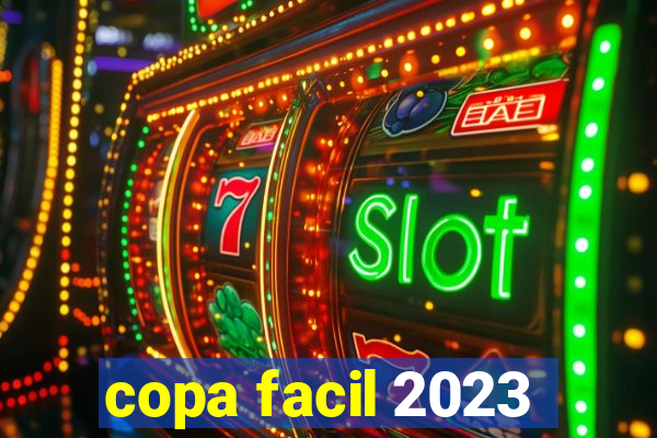 copa facil 2023