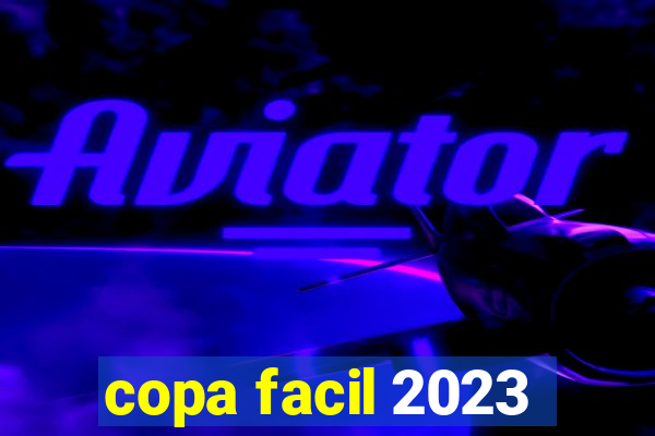 copa facil 2023