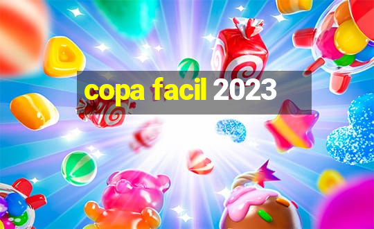 copa facil 2023