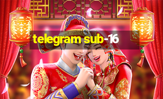 telegram sub-16