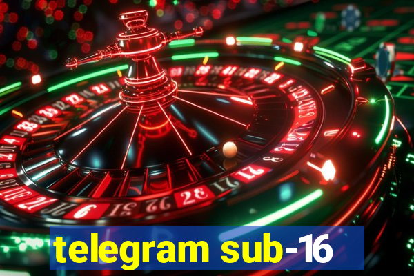 telegram sub-16