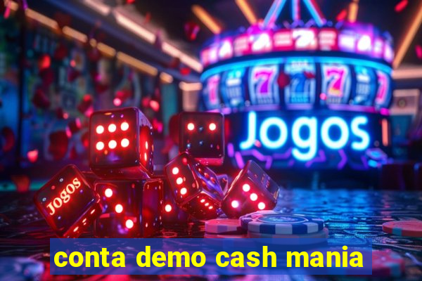 conta demo cash mania