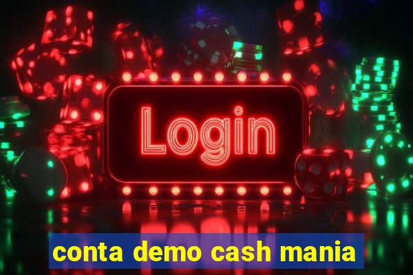 conta demo cash mania