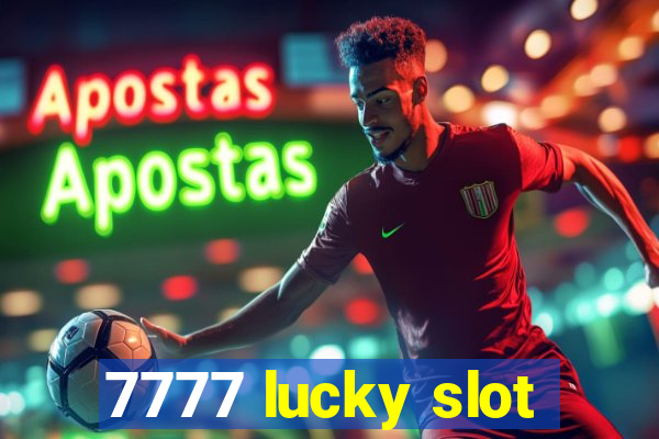 7777 lucky slot