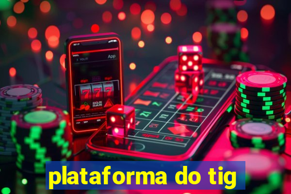 plataforma do tig