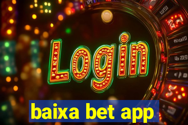 baixa bet app