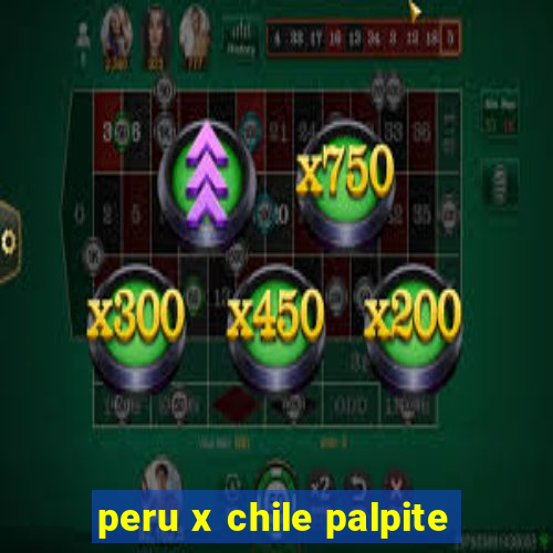 peru x chile palpite