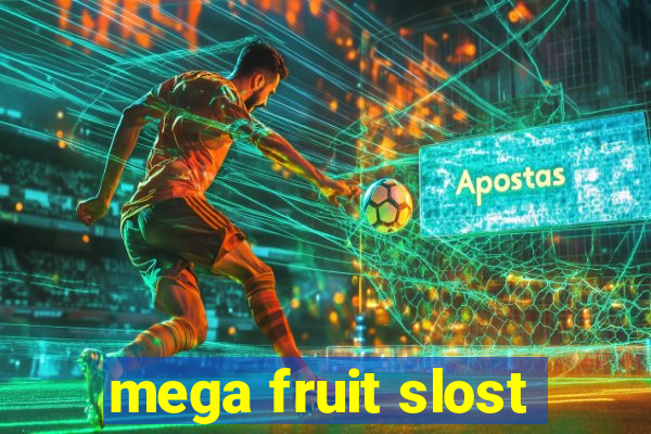 mega fruit slost