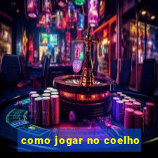 como jogar no coelho