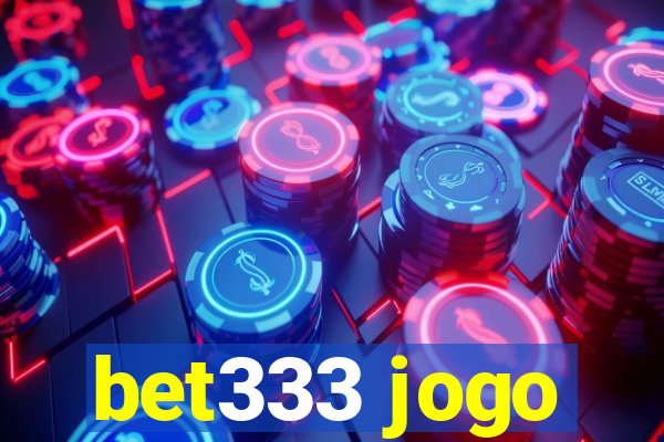 bet333 jogo