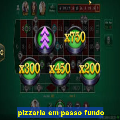 pizzaria em passo fundo