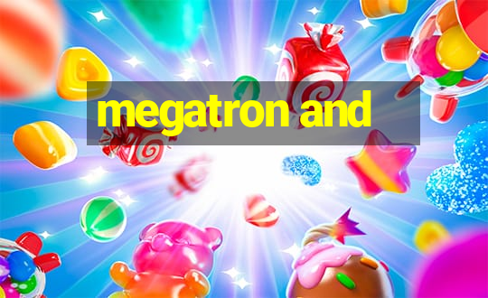 megatron and