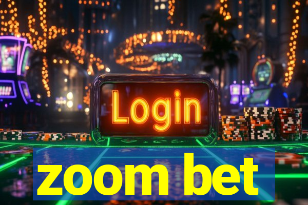 zoom bet