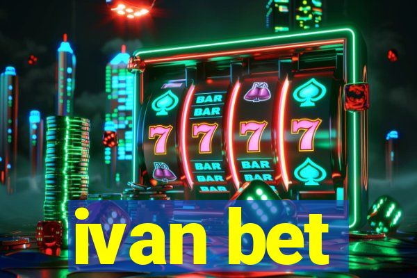 ivan bet