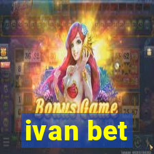 ivan bet