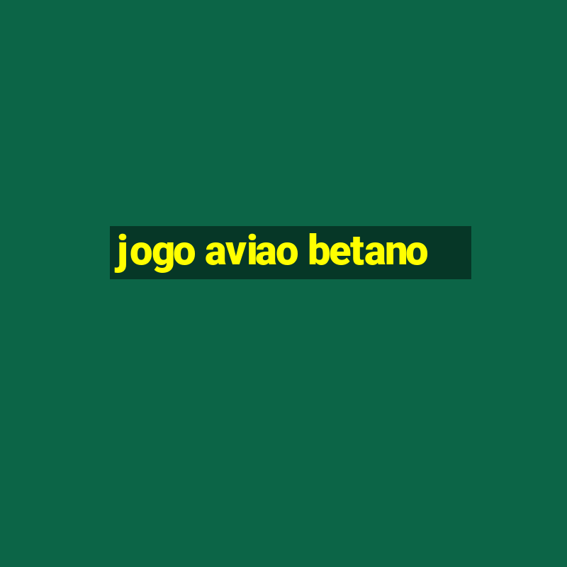 jogo aviao betano