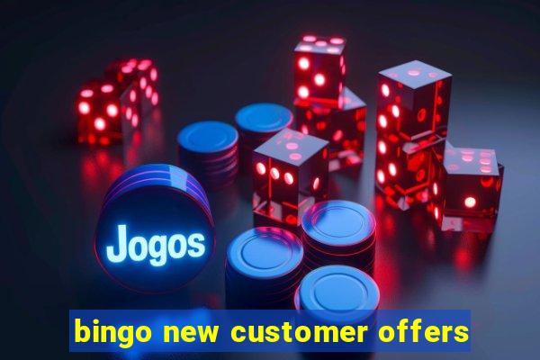 bingo new customer offers