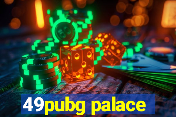 49pubg palace