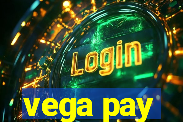 vega pay