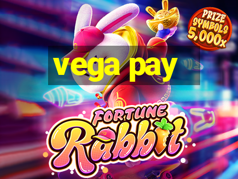 vega pay