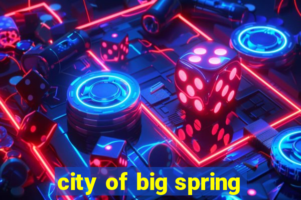 city of big spring