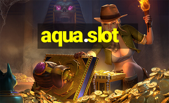 aqua.slot