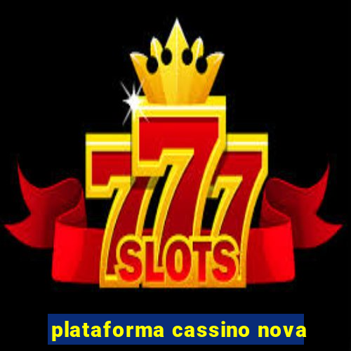 plataforma cassino nova