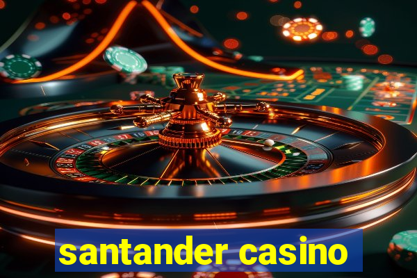 santander casino