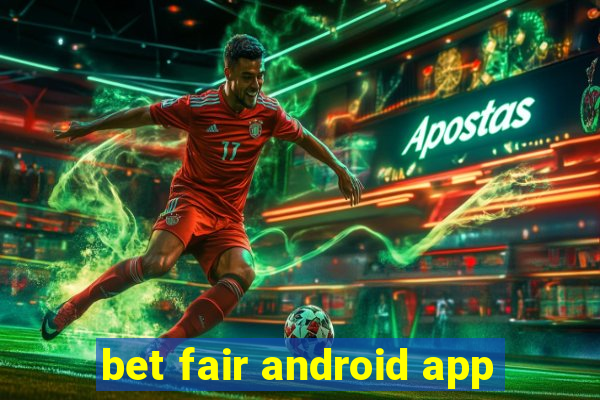 bet fair android app